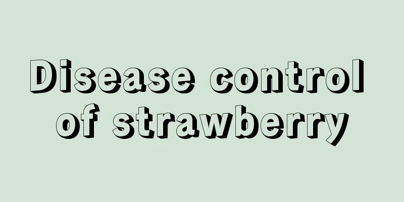 Disease control of strawberry