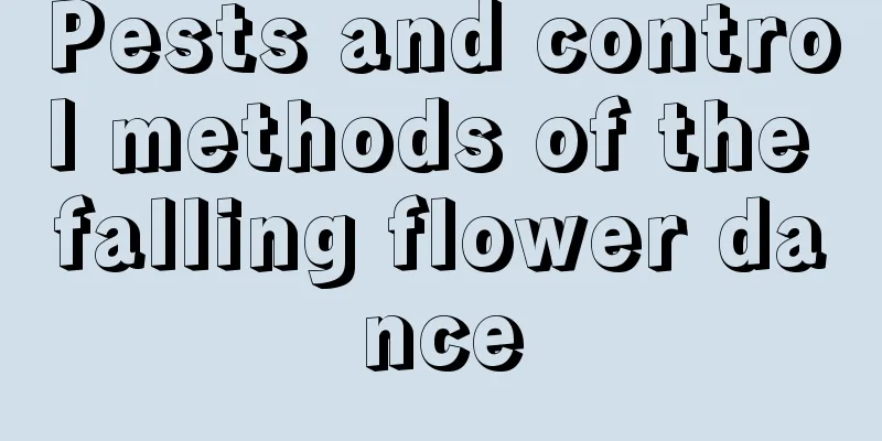 Pests and control methods of the falling flower dance